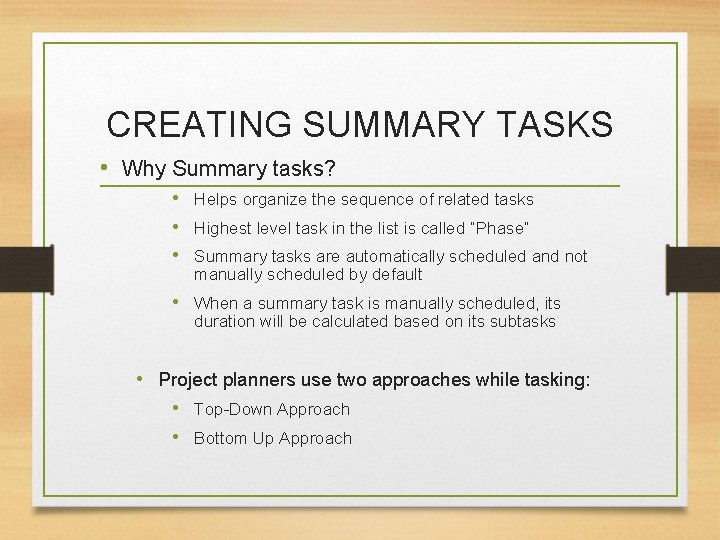 CREATING SUMMARY TASKS • Why Summary tasks? • Helps organize the sequence of related