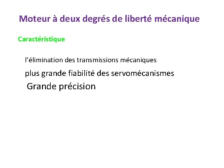 Moteur à deux degrés de liberté mécanique Caractéristique l’élimination des transmissions mécaniques plus grande