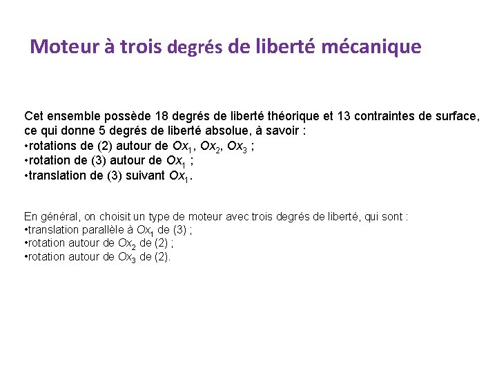 Moteur à trois degrés de liberté mécanique Cet ensemble possède 18 degrés de liberté