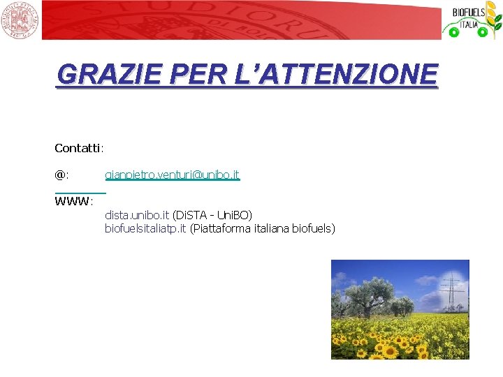 GRAZIE PER L’ATTENZIONE Contatti: @: WWW: gianpietro. venturi@unibo. it dista. unibo. it (Di. STA