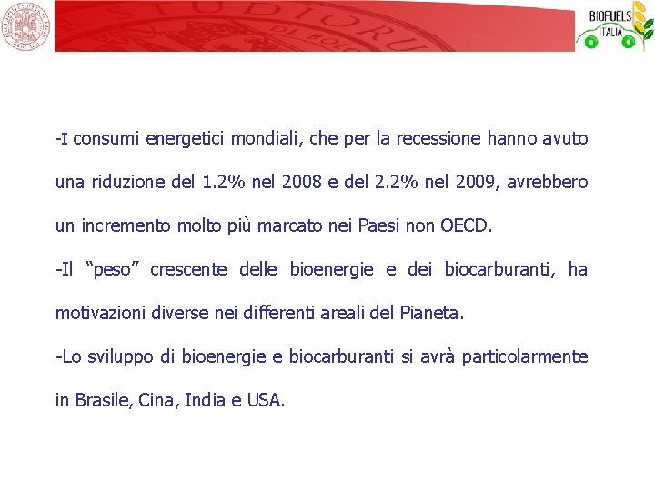 -I consumi energetici mondiali, che per la recessione hanno avuto una riduzione del 1.