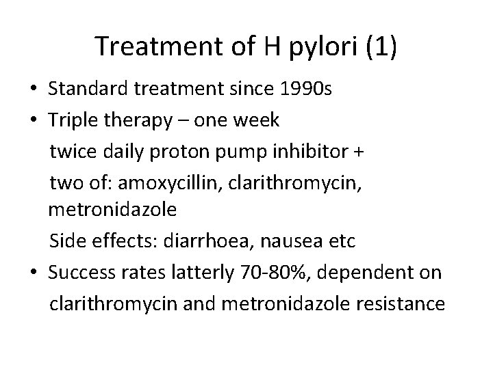 Treatment of H pylori (1) • Standard treatment since 1990 s • Triple therapy