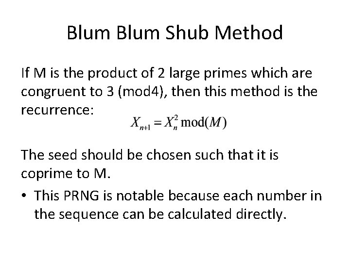 Blum Shub Method If M is the product of 2 large primes which are