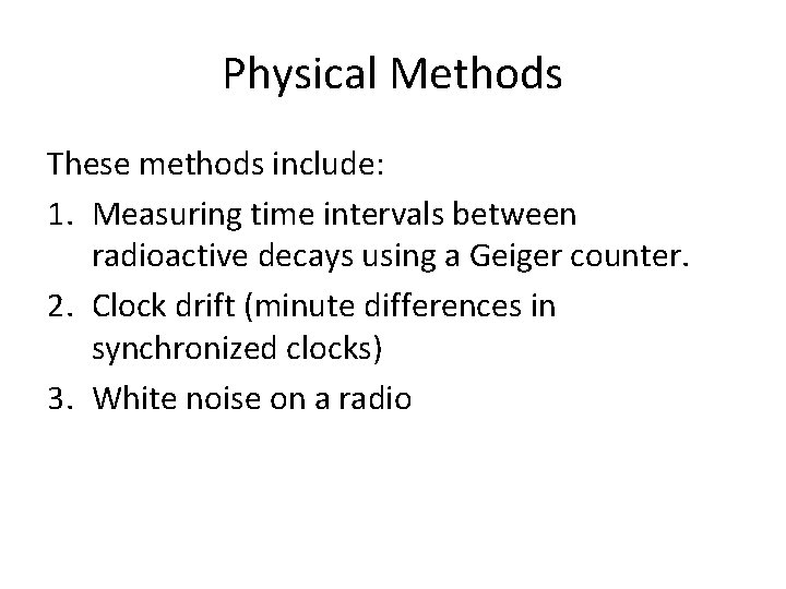 Physical Methods These methods include: 1. Measuring time intervals between radioactive decays using a