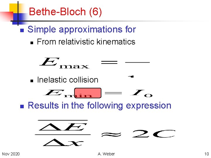 Bethe-Bloch (6) n n Nov 2020 Simple approximations for n From relativistic kinematics n