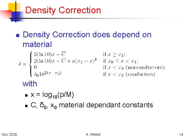 Density Correction n Density Correction does depend on material with n n Nov 2020