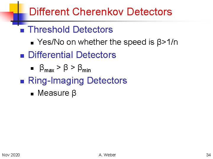 Different Cherenkov Detectors n Threshold Detectors n n Differential Detectors n n βmax >