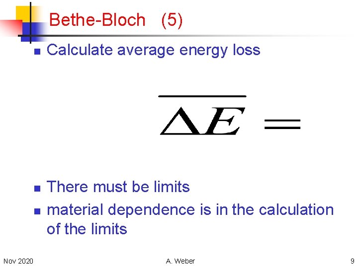 Bethe-Bloch (5) n n n Nov 2020 Calculate average energy loss There must be