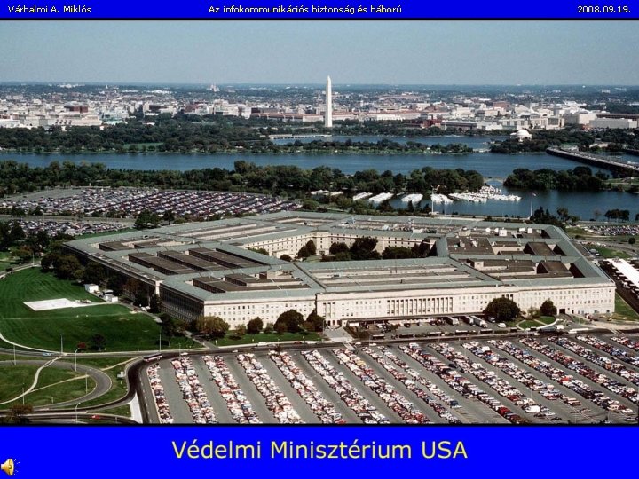 Várhalmi A. Miklós Az infokommunikációs biztonság és háború 2008. 09. 19. 