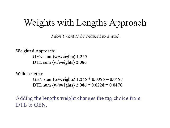 Weights with Lengths Approach I don’t want to be chained to a wall. Weighted