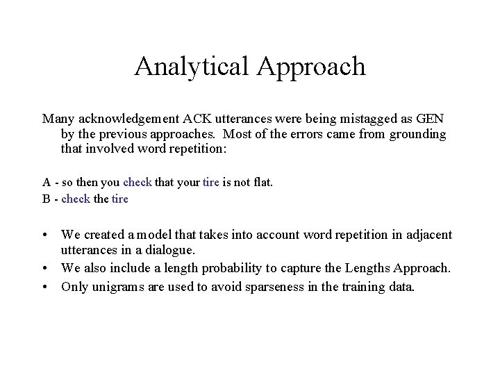 Analytical Approach Many acknowledgement ACK utterances were being mistagged as GEN by the previous