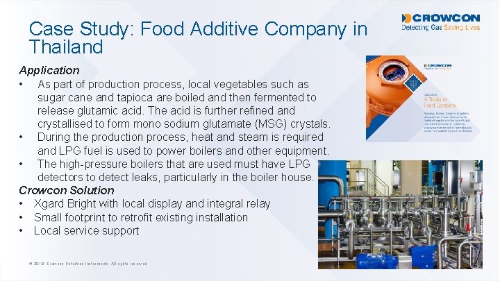 Case Study: Food Additive Company in Thailand Application • As part of production process,