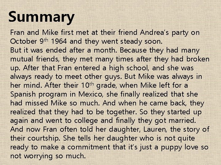 Summary Fran and Mike first met at their friend Andrea’s party on October 9