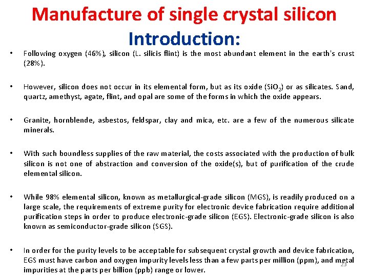 Manufacture of single crystal silicon Introduction: • Following oxygen (46%), silicon (L. silicis flint)