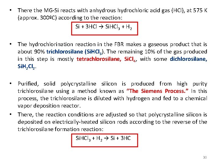  • There the MG-Si reacts with anhydrous hydrochloric acid gas (HCl), at 575