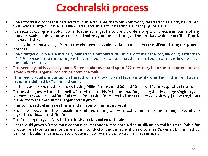 Czochralski process • • • The Czochralski process is carried out in an evacuable
