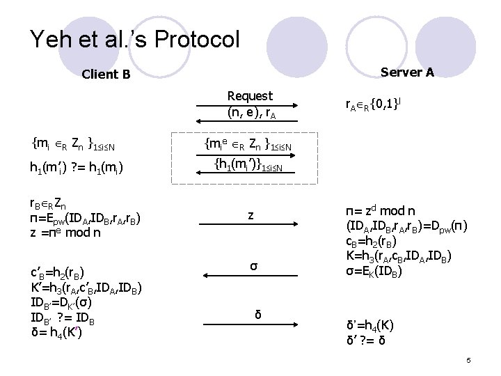 Yeh et al. ’s Protocol Server A Client B Request (n, e), r. A