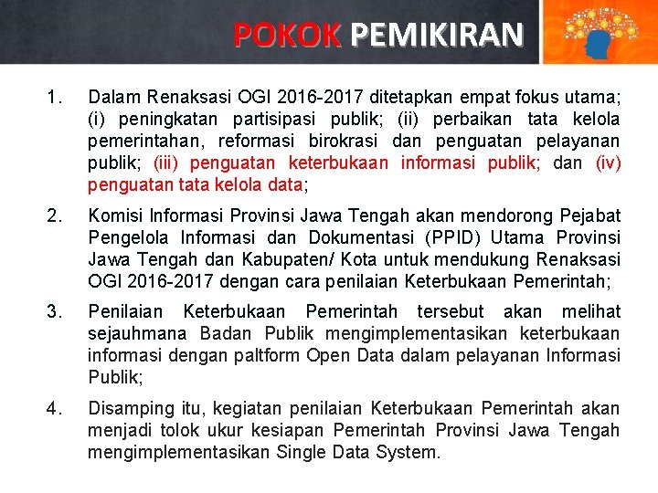 POKOK PEMIKIRAN 1. Dalam Renaksasi OGI 2016 -2017 ditetapkan empat fokus utama; (i) peningkatan