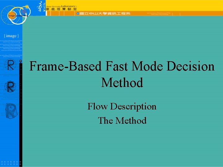 Frame-Based Fast Mode Decision Method Flow Description The Method 