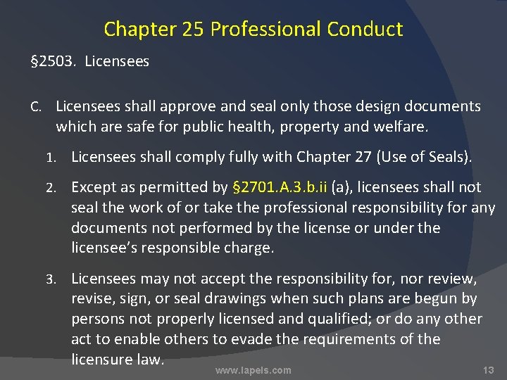 Chapter 25 Professional Conduct § 2503. Licensees C. Licensees shall approve and seal only