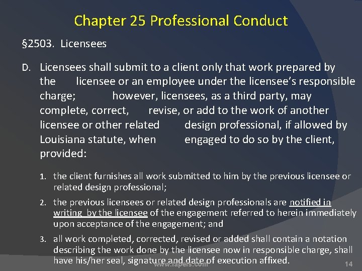 Chapter 25 Professional Conduct § 2503. Licensees D. Licensees shall submit to a client