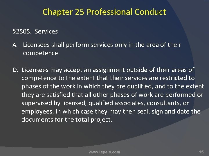 Chapter 25 Professional Conduct § 2505. Services A. Licensees shall perform services only in