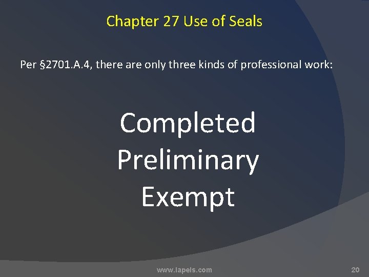 Chapter 27 Use of Seals Per § 2701. A. 4, there are only three