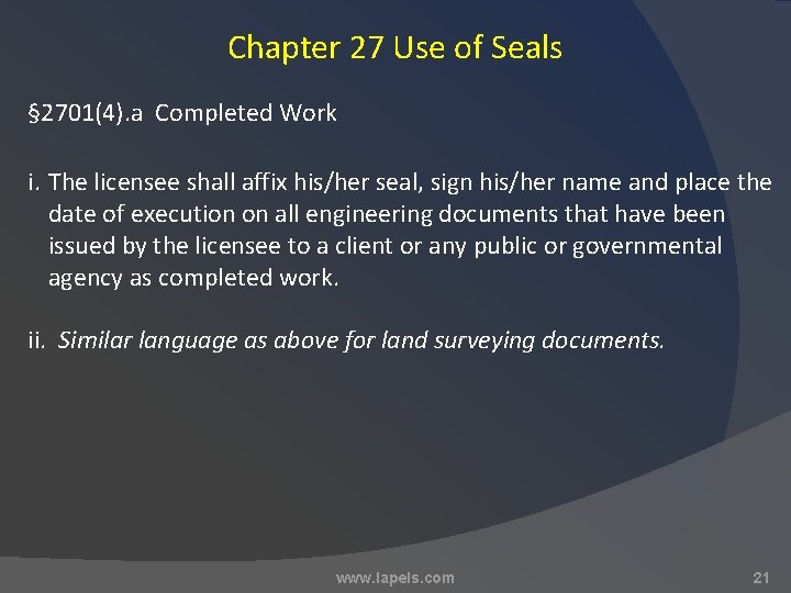 Chapter 27 Use of Seals § 2701(4). a Completed Work i. The licensee shall