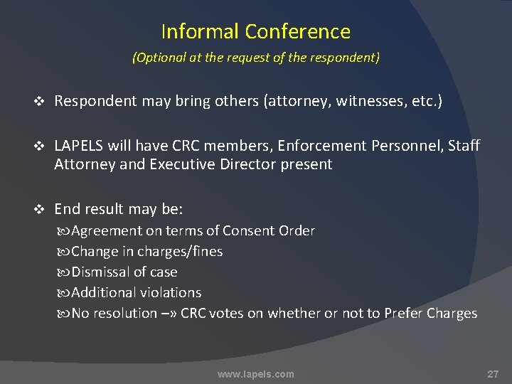 Informal Conference (Optional at the request of the respondent) v Respondent may bring others