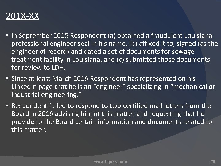 201 X-XX • In September 2015 Respondent (a) obtained a fraudulent Louisiana professional engineer