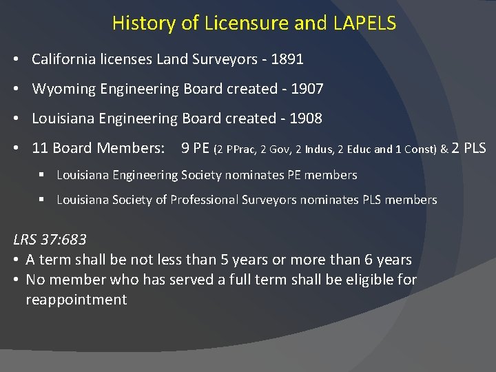 History of Licensure and LAPELS • California licenses Land Surveyors - 1891 • Wyoming