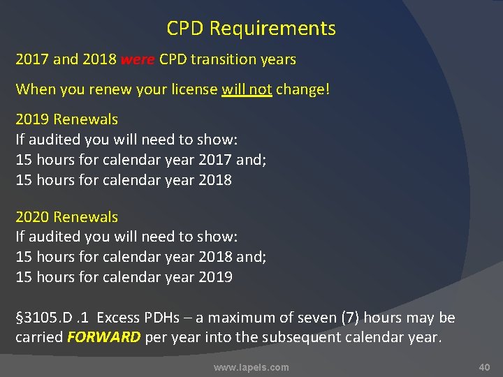 CPD Requirements 2017 and 2018 were CPD transition years When you renew your license