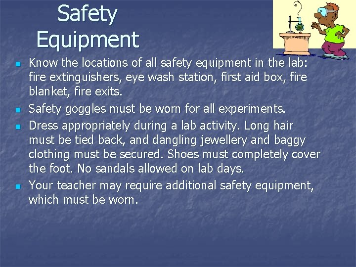 Safety Equipment n n Know the locations of all safety equipment in the lab: