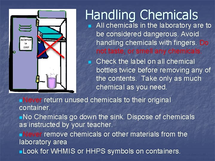 Handling Chemicals n n . All chemicals in the laboratory are to be considered