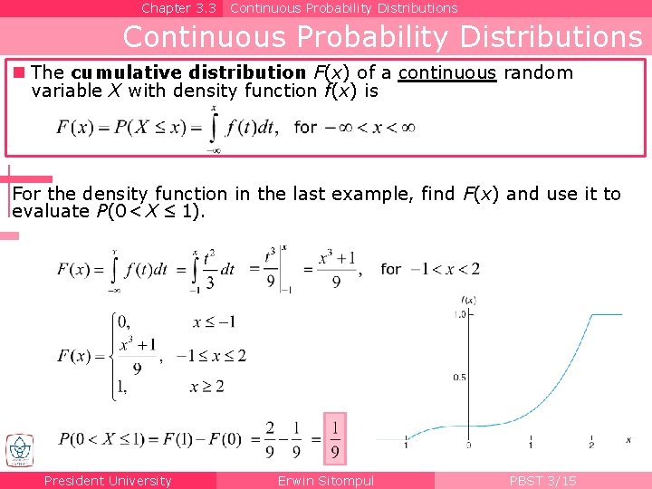 Chapter 3. 3 Continuous Probability Distributions n The cumulative distribution F(x) of a continuous