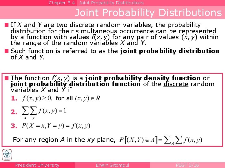 Chapter 3. 4 Joint Probability Distributions n If X and Y are two discrete