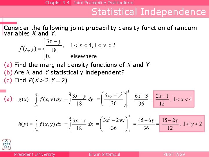 Chapter 3. 4 Joint Probability Distributions Statistical Independence Consider the following joint probability density