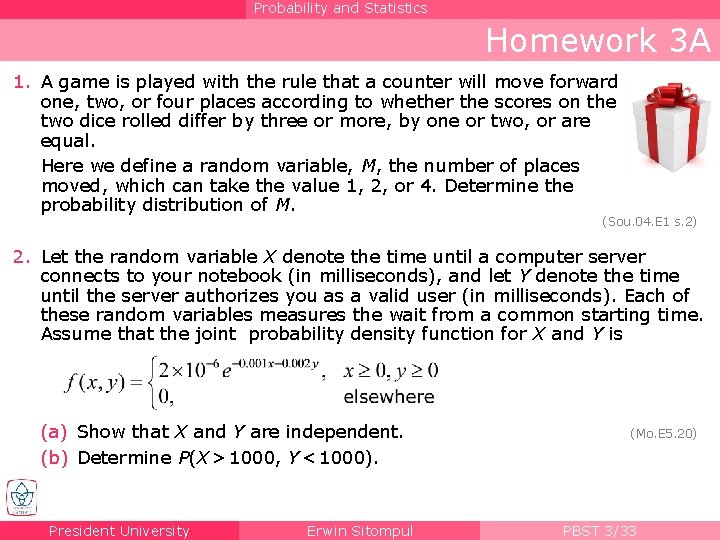 Probability and Statistics Homework 3 A 1. A game is played with the rule