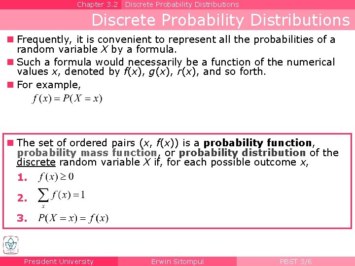 Chapter 3. 2 Discrete Probability Distributions n Frequently, it is convenient to represent all