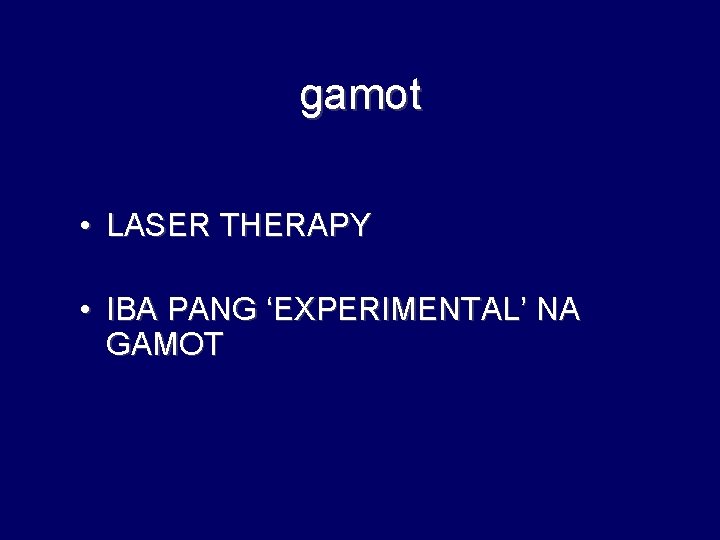 gamot • LASER THERAPY • IBA PANG ‘EXPERIMENTAL’ NA GAMOT 