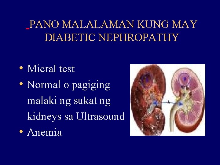 PANO MALALAMAN KUNG MAY DIABETIC NEPHROPATHY • Micral test • Normal o pagiging malaki