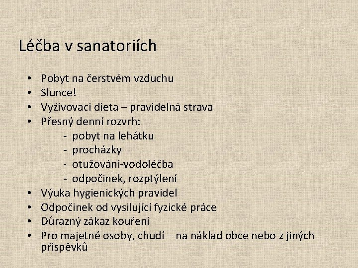 Léčba v sanatoriích • • Pobyt na čerstvém vzduchu Slunce! Vyživovací dieta – pravidelná