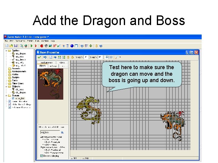 Add the Dragon and Boss Test here to make sure the dragon can move