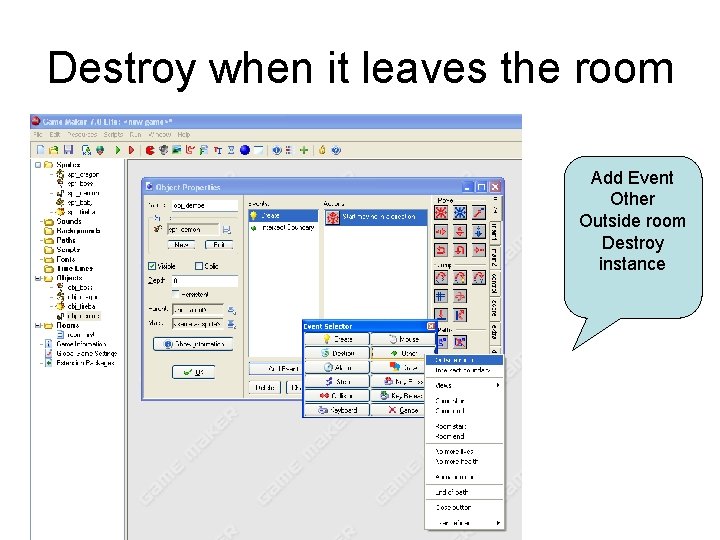 Destroy when it leaves the room Add Event Other Outside room Destroy instance 
