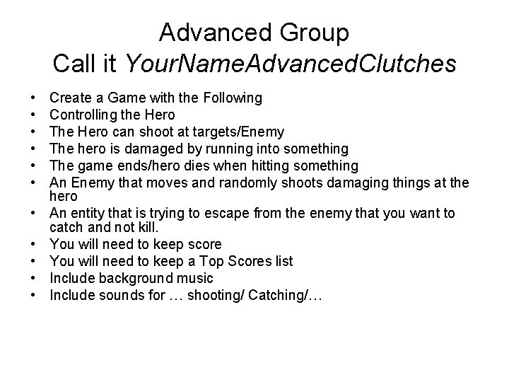 Advanced Group Call it Your. Name. Advanced. Clutches • • • Create a Game