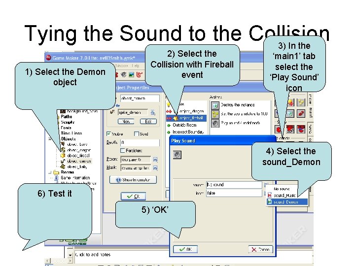 Tying the Sound to the Collision 3) In the 1) Select the Demon object