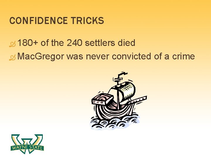 CONFIDENCE TRICKS 180+ of the 240 settlers died Mac. Gregor was never convicted of