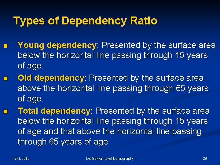 Types of Dependency Ratio n n n Young dependency: Presented by the surface area