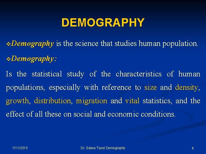 DEMOGRAPHY v. Demography is the science that studies human population. Demography v. Demography: Is