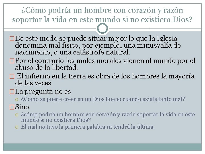 ¿Cómo podría un hombre con corazón y razón soportar la vida en este mundo